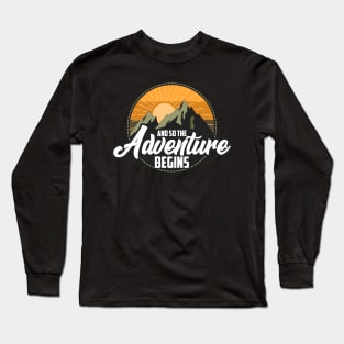 And So The Adventure Begins Camping Hiking Long Sleeve T-Shirt